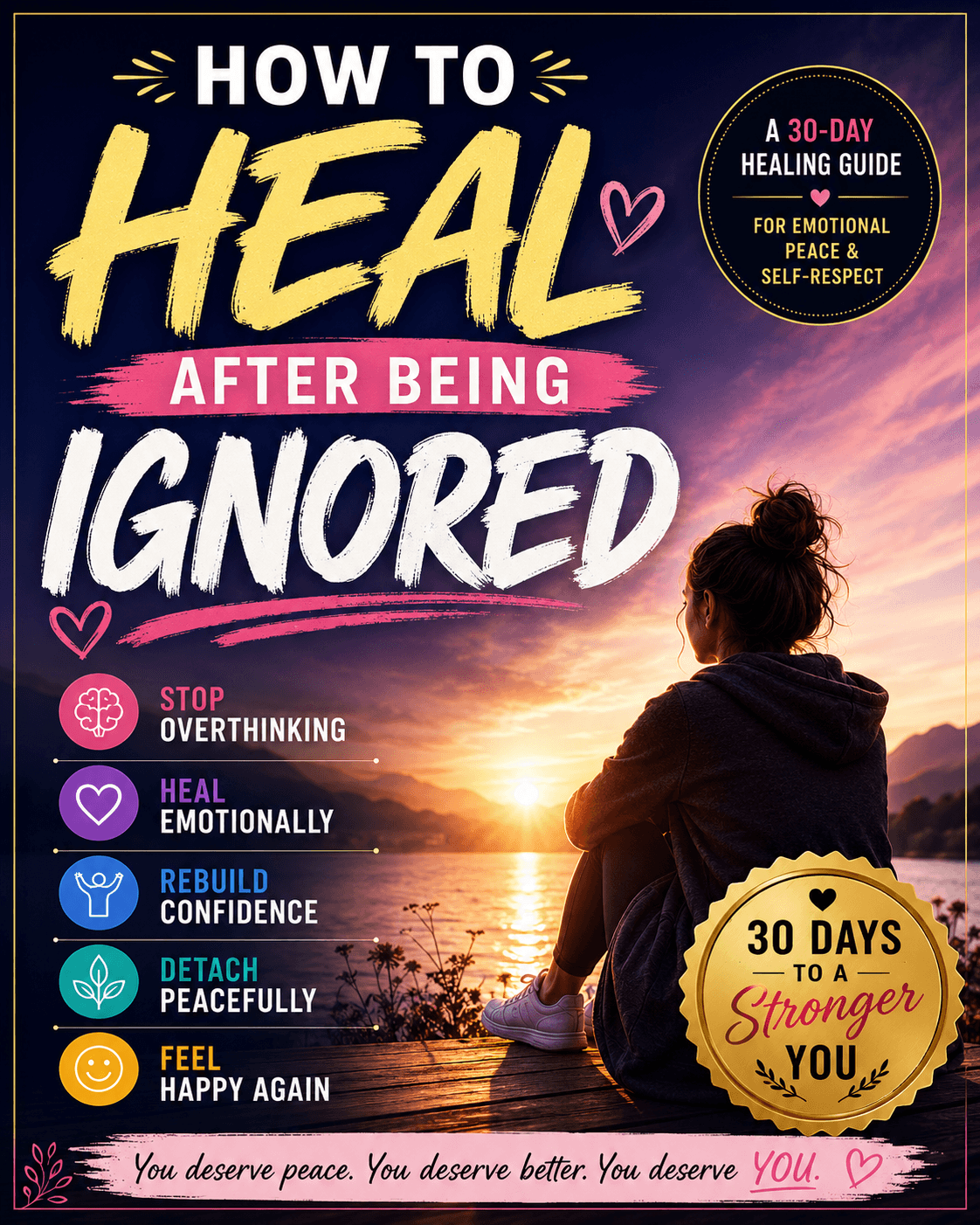 HOW TO HEAL AFTER BEING IGNORED